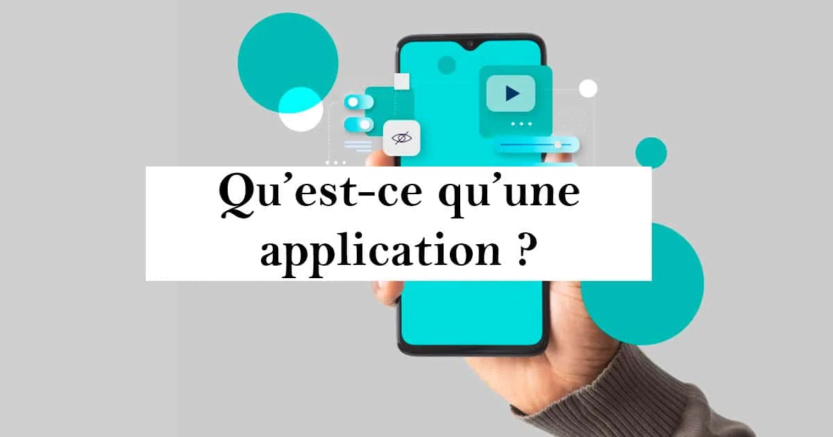 Qu'est-ce qu'une application ? Définition