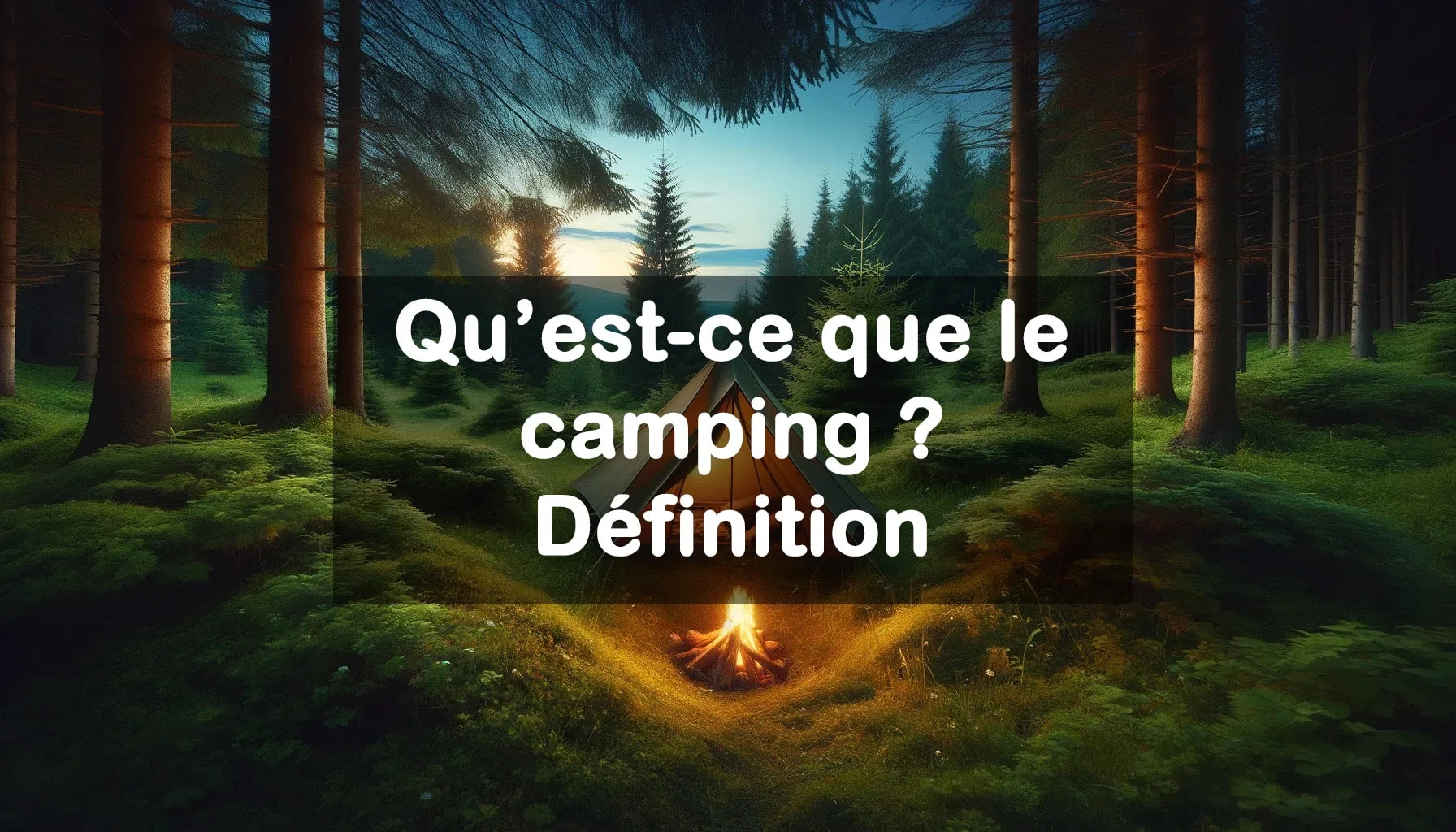 Qu'est-ce que le camping ? Définition