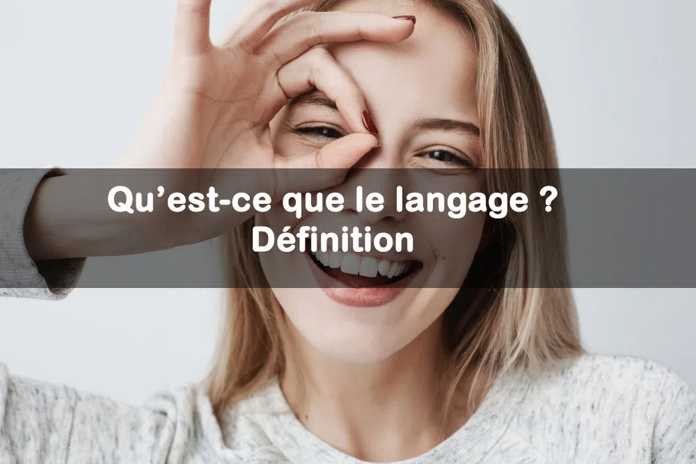 Qu'est-ce que le langage ? Définition
