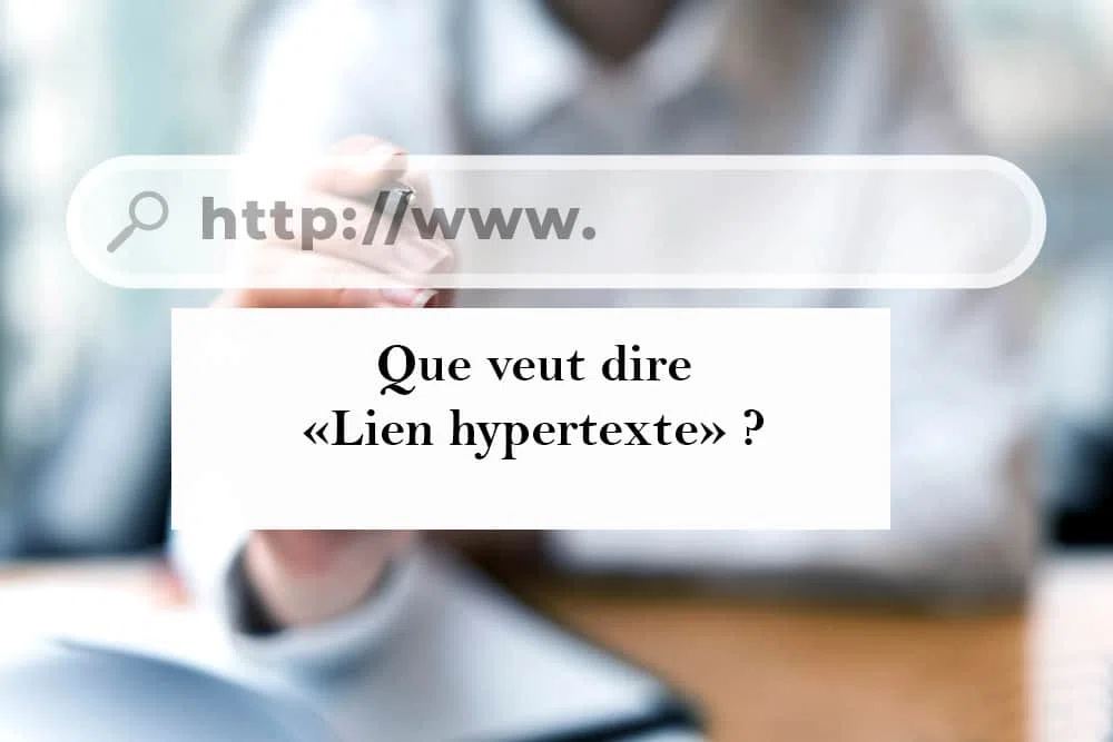 Qu'est-ce qu'un lien hypertexte ? Définition