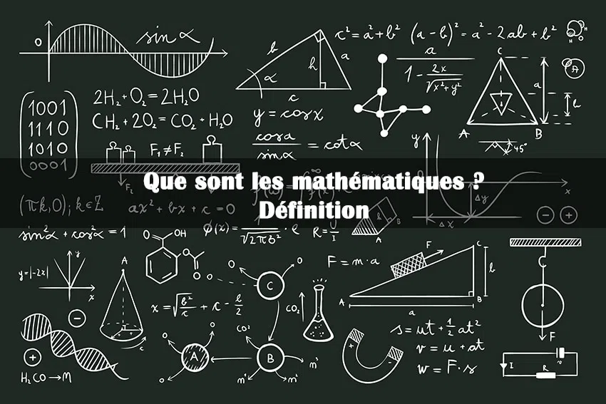 Que sont les mathématiques ? Définition