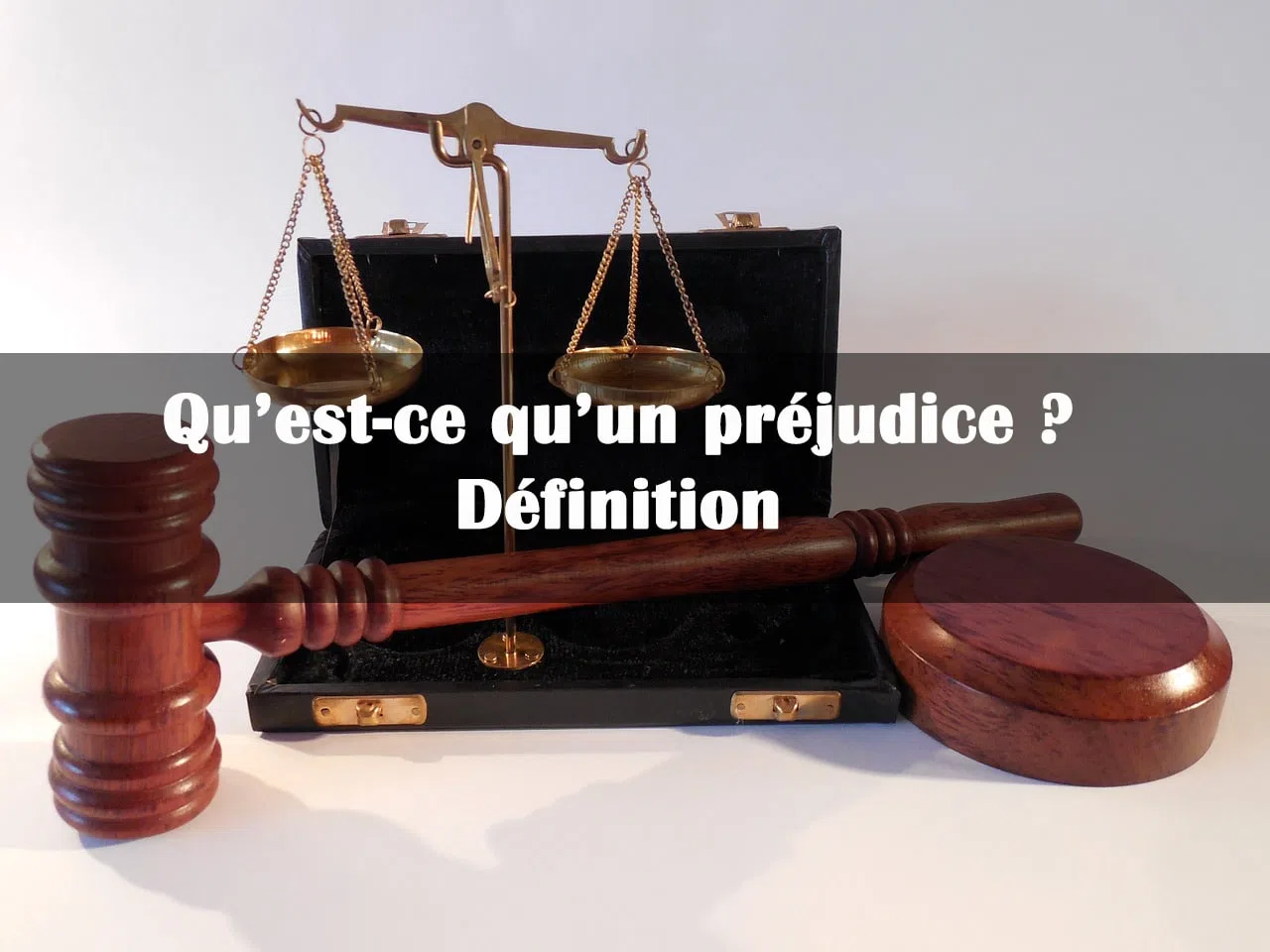 Qu'est-ce qu'un préjudice ? Définition