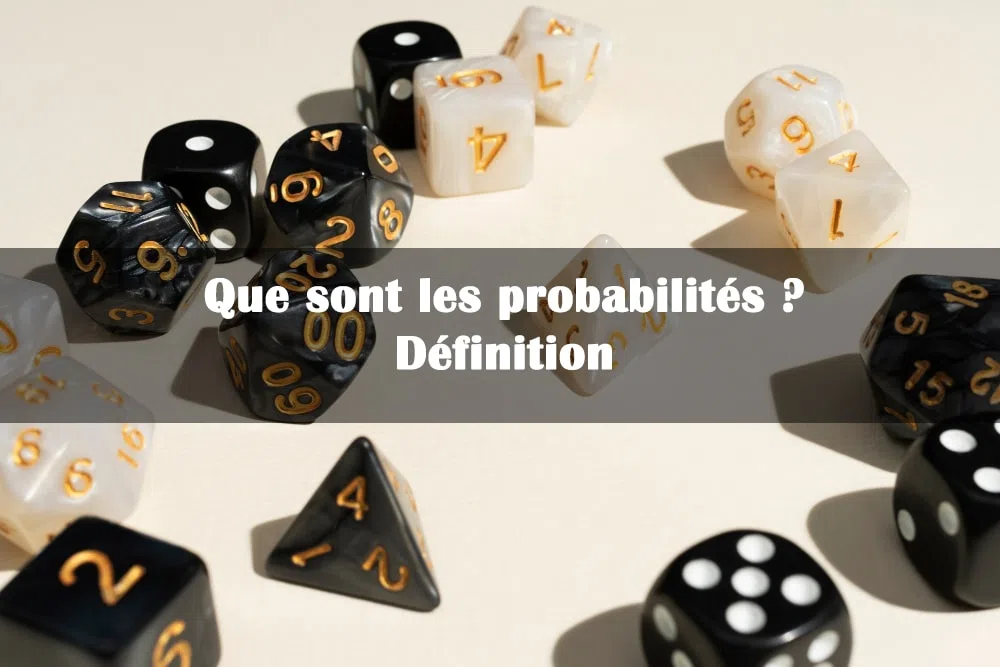 Que sont les probabilités ? Définition & Histoire