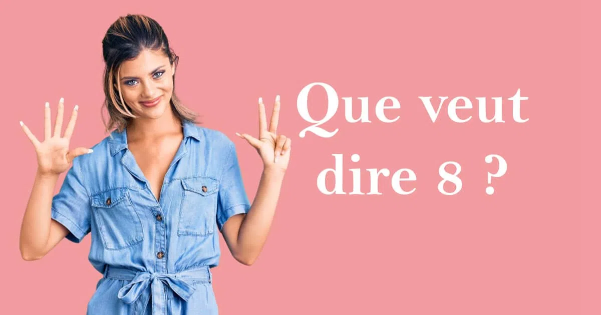 Que signifie le chiffre 8 ?
