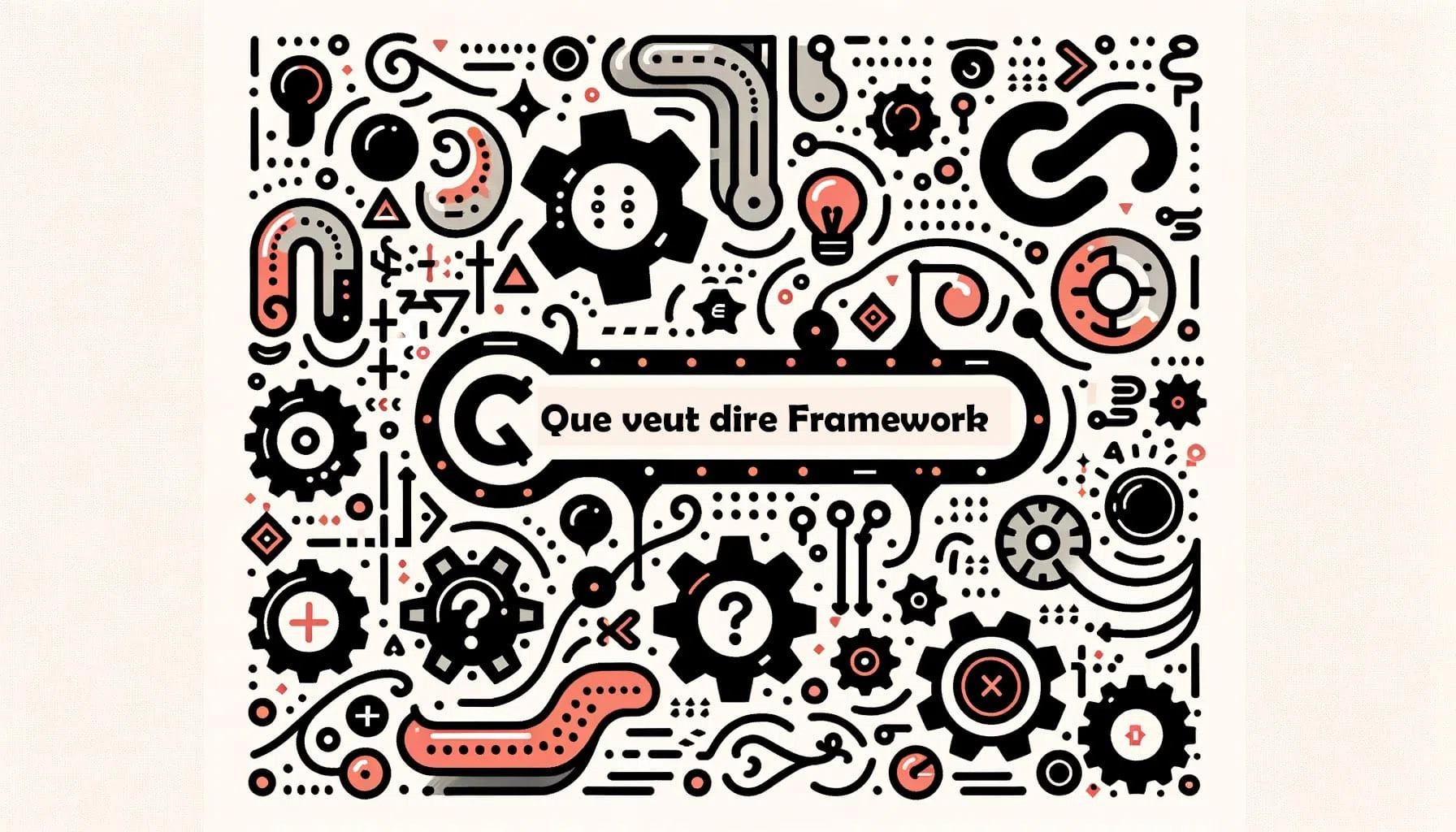 Qu'est-ce qu'un framework ? Définition