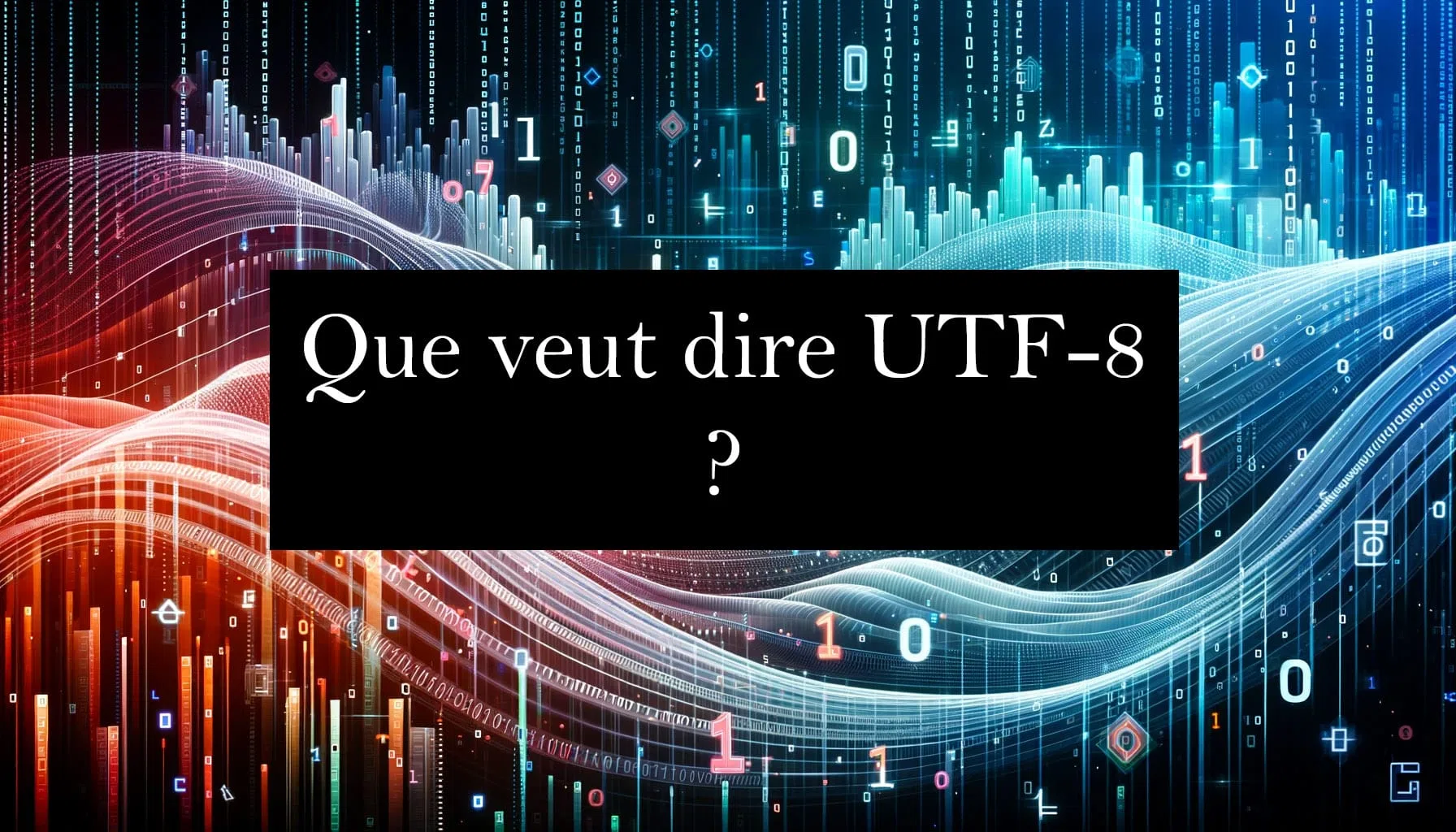 Qu'est-ce que UTF-8 ? Définition