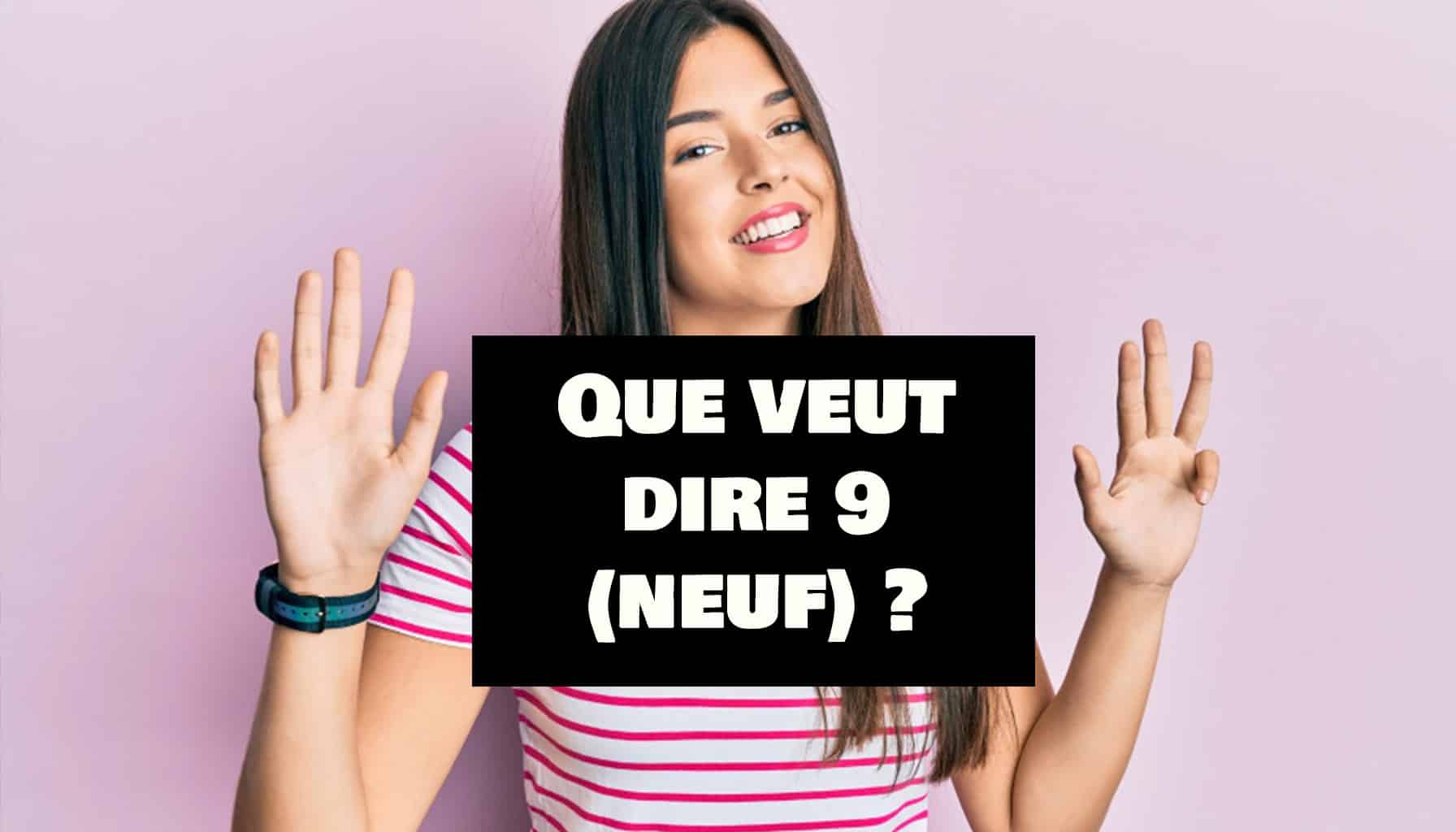 Que signifie le chiffre 9 ? Définition Que veut dire